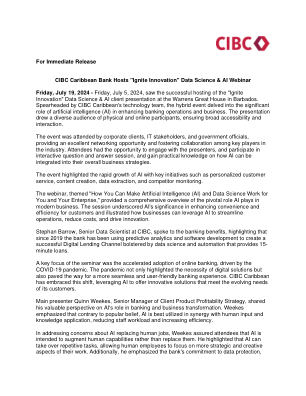 加拿大帝国商业银行加勒比分行举办“点燃创新”数据科学与人工智能网络研讨会 2024 年 7 月 19 日星期五 - 2024 年 7 月 5 日星期五，在巴巴多斯的沃伦斯大宅成功举办了“点燃创新”数据科学与人工智能客户演示。由加拿大帝国商业银行加勒比分行技术团队牵头，此次混合活动深入探讨了人工智能 (AI) 在增强银行业务和业务方面的重要作用。演示吸引了来自线下和线上的多样化观众，确保了广泛的可访问性和互动性。此次活动由企业客户、IT 利益相关者和政府官员参加，提供了绝佳的交流机会并促进了行业主要参与者之间的合作。与会者有机会与演讲者互动，参与互动问答环节，并获得有关如何将人工智能融入其整体业务战略的实践知识。此次活动重点介绍了人工智能的快速发展，其中包括个性化客户服务、内容创建、数据提取和竞争对手监控等关键举措。网络研讨会的主题是“如何让人工智能 (AI) 和数据科学为您和您的企业服务”，全面概述了人工智能在现代商业中发挥的关键作用。会议强调了人工智能在提高客户便利性和效率方面的重要性，并说明了企业如何利用人工智能来简化运营、降低成本和推动创新。加拿大帝国商业银行高级数据科学家 Stephan Barrow 谈到了银行业务的好处，他强调，自 2019 年以来，该银行一直在使用预测分析和软件开发来创建一个成功的数字贷款渠道，该渠道由数据科学和自动化支持，提供 15 分钟的贷款。研讨会的一个重点是受 COVID-19 疫情推动的网上银行的加速采用。这场疫情不仅凸显了数字解决方案的必要性，也为更加无缝和用户友好的银行体验铺平了道路。加拿大帝国商业银行加勒比分行已经接受了这一转变，利用人工智能提供创新解决方案，满足客户不断变化的需求。主要演讲人、客户产品盈利战略高级经理 Quinn Weekes 分享了他对人工智能在银行和业务转型中的作用的宝贵见解。Weekes 强调，与普遍看法相反，人工智能最好与人类输入和知识应用协同使用，以减少员工工作量并提高效率。在谈到人工智能取代人类工作的担忧时，Weekes 向与会者保证，人工智能旨在增强人类能力，而不是取代人类。他强调，人工智能可以接管重复性任务，让人类员工专注于工作中更具战略性和创造性的方面。此外，他强调了银行对数据保护的承诺，